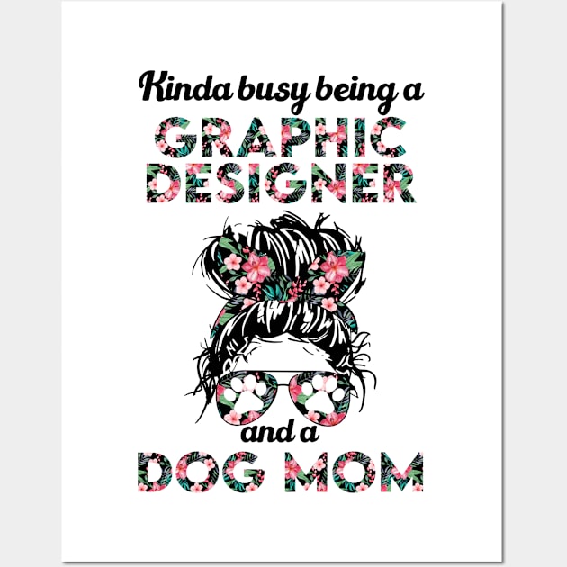 Graphic designer and dog lover . Perfect fitting present for mom girlfriend mother boyfriend mama gigi nana mum uncle dad father friend him or her Wall Art by SerenityByAlex